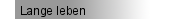 Lange leben